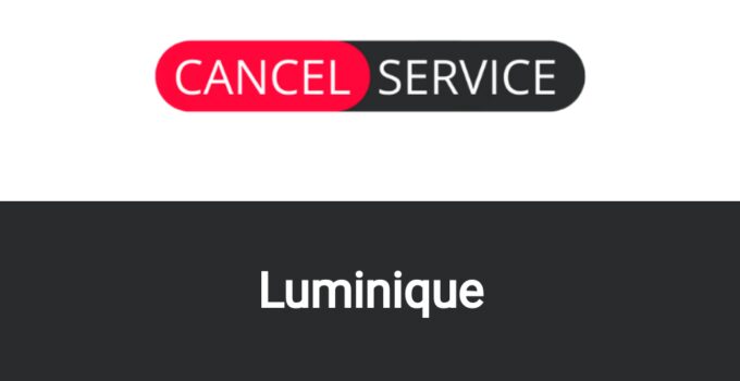 How to cancel Luminique