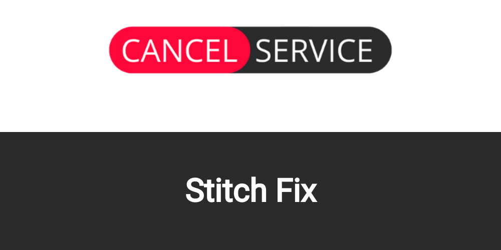 How to Cancel Stitch Fix - Cancel Service