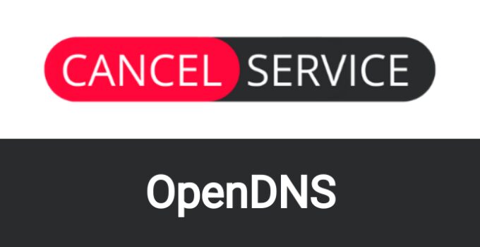 How to Cancel OpenDNS