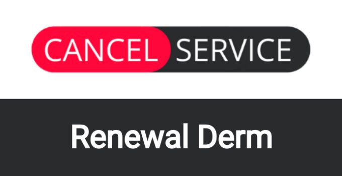 How to Cancel Renewal Derm