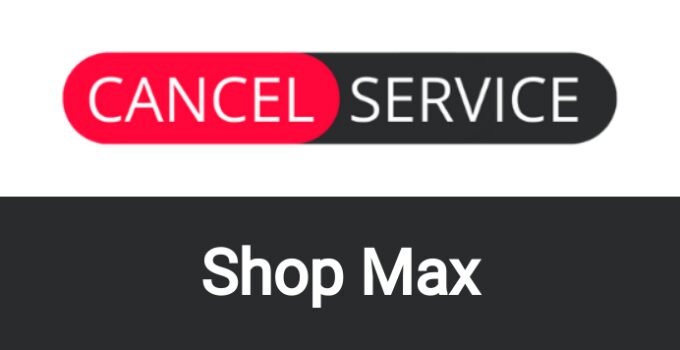 How to Cancel Shop Max