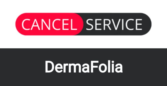 How to Cancel DermaFolia