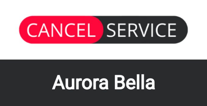 How to Cancel Aurora Bella