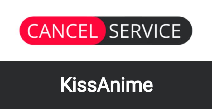 How to Cancel KissAnime